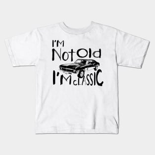 I'm not old i'm classic Funny Car Graphic Kids T-Shirt